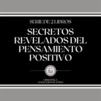 Secretos_Revelados_del_Pensamiento_Positivo__Serie_de_2_Libros_